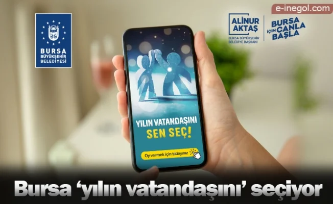 Bursa ‘yılın vatandaşını’ seçiyor