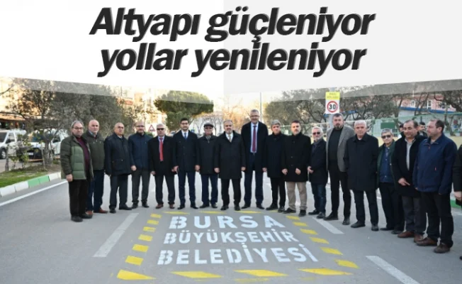Altyapı güçleniyor, yollar yenileniyor