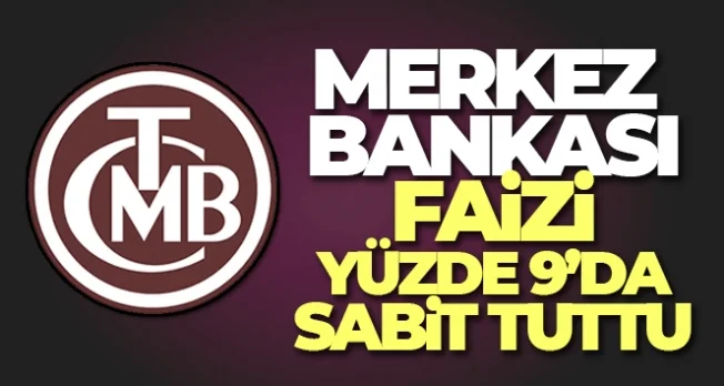 Merkez Bankası faizi değiştirmedi, yüzde 9'da sabit tuttu