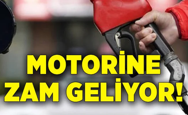 Motorine zam geliyor!