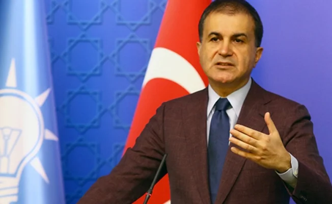 Sözcü Çelik'ten, bazı büyükelçi ve başkonsoloslukların kapatılmasına ilişkin açıklama