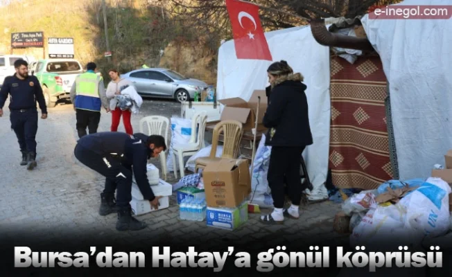 Bursa’dan Hatay’a gönül köprüsü