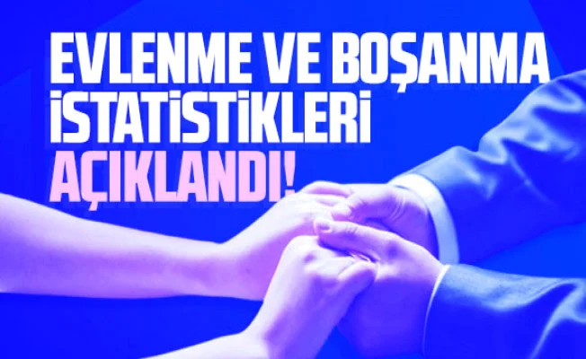 Evlenme ve Boşanma İstatistikleri açıklandı