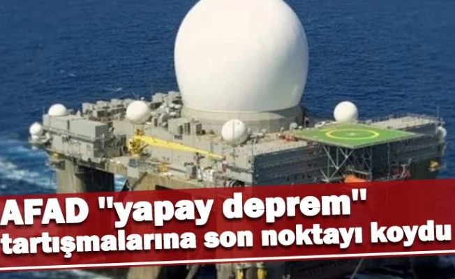 AFAD ''yapay deprem'' tartışmalarına son noktayı koydu