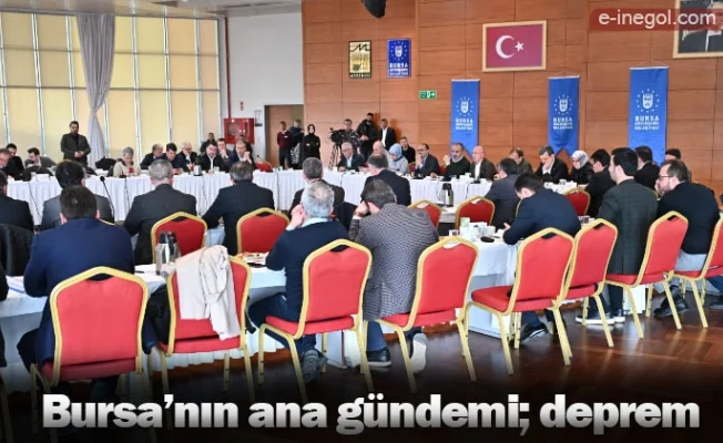 Bursa’nın ana gündemi; deprem