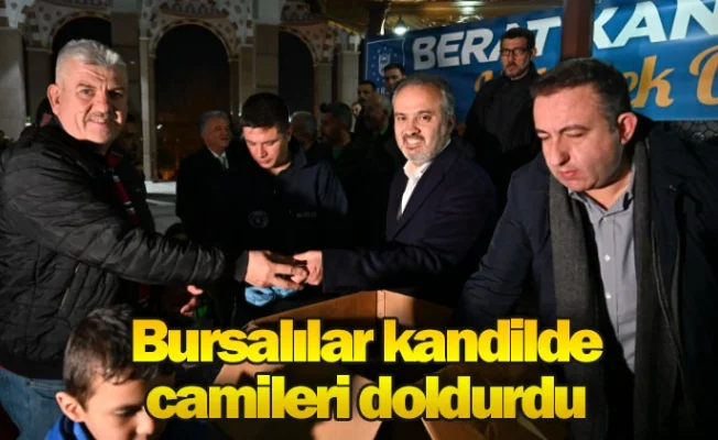 Bursalılar kandilde camileri doldurdu