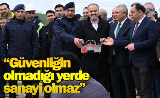 ''Güvenliğin olmadığı yerde sanayi olmaz''