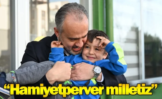 “Hamiyetperver milletiz”