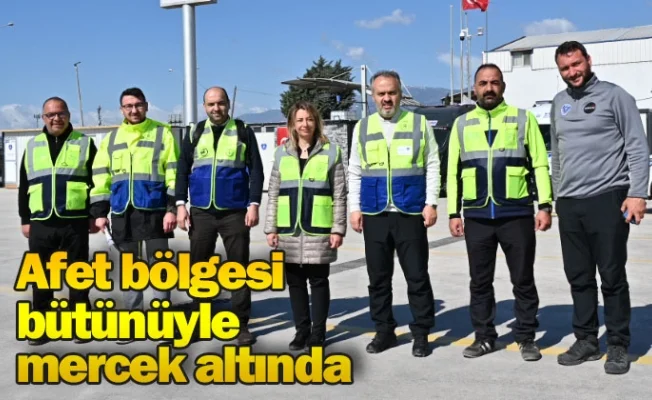 Afet bölgesi bütünüyle mercek altında