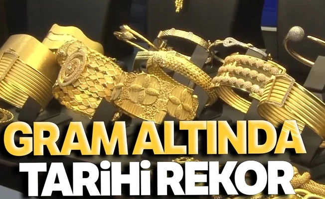 Gram altında tarihi rekor