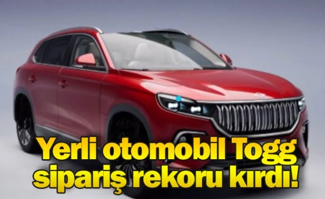 Yerli otomobil Togg, sipariş rekoru kırdı!