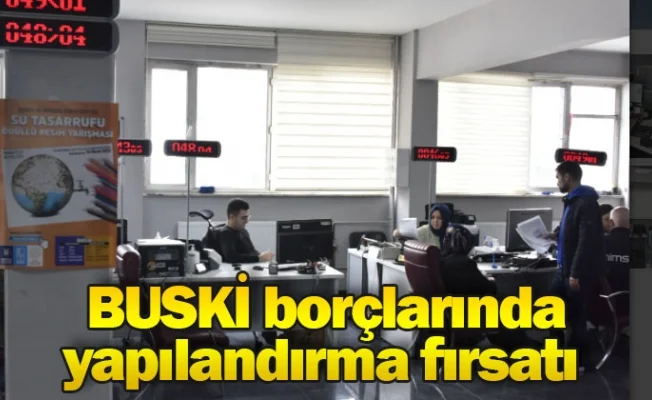 BUSKİ borçlarında yapılandırma fırsatı