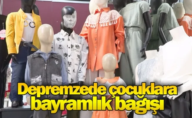 Depremzede çocuklara bayramlık bağışı