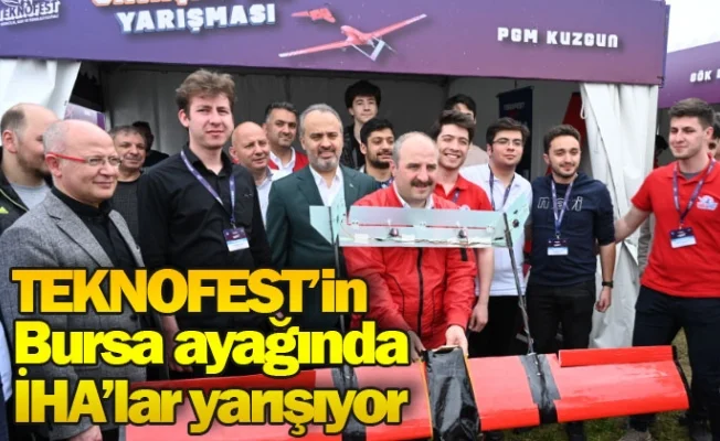 TEKNOFEST’in Bursa ayağında İHA’lar yarışıyor