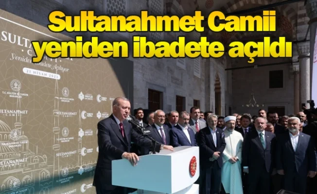Sultanahmet Camii yeniden ibadete açıldı