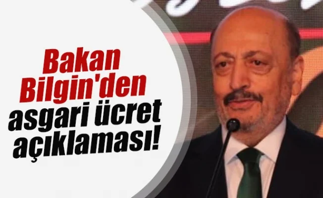 Bakan Bilgin'den asgari ücret açıklaması!