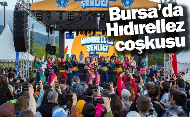 Bursa’da Hıdırellez coşkusu