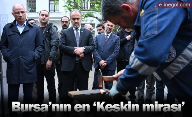 Bursa’nın en ‘Keskin mirası’