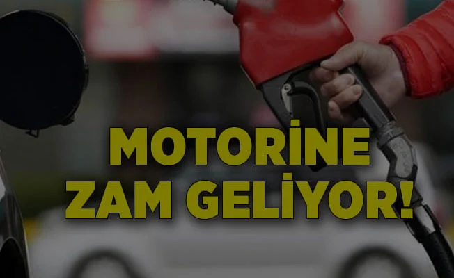 Motorine zam geliyor