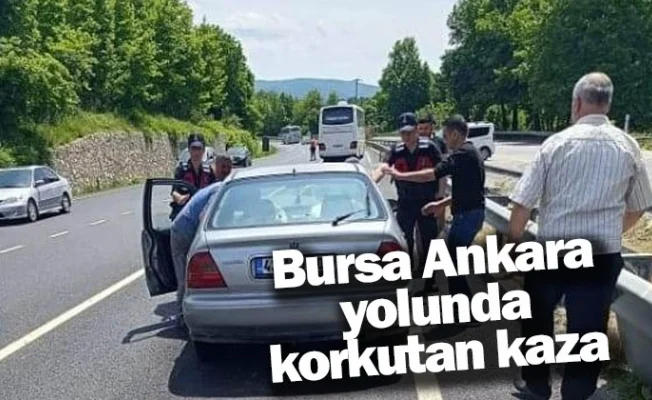 Bursa Ankara yolunda korkutan kaza