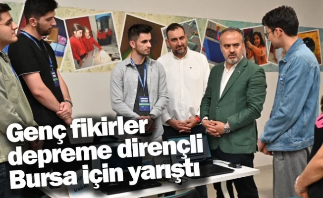 Genç fikirler depreme dirençli Bursa için yarıştı