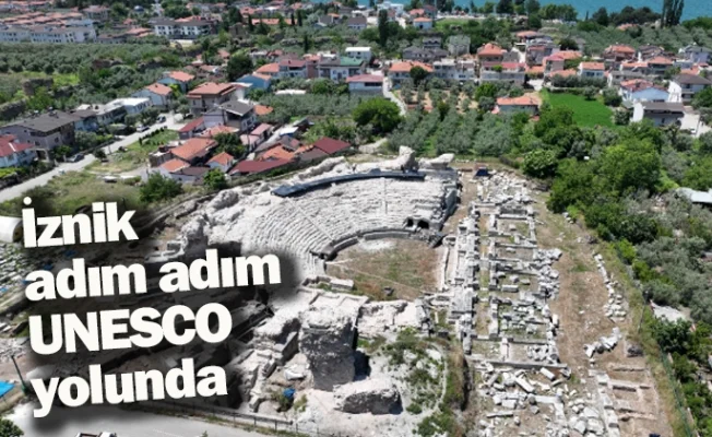 İznik, adım adım UNESCO yolunda