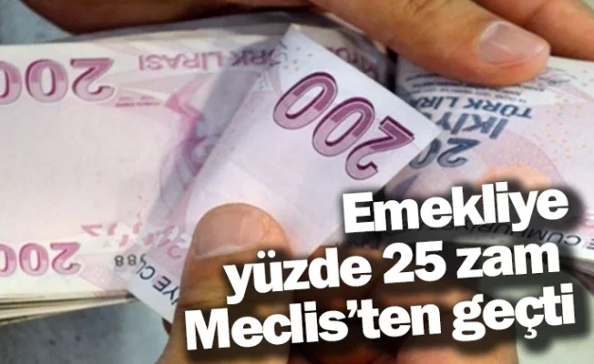 Emekliye yüzde 25 zam Meclis’ten geçti