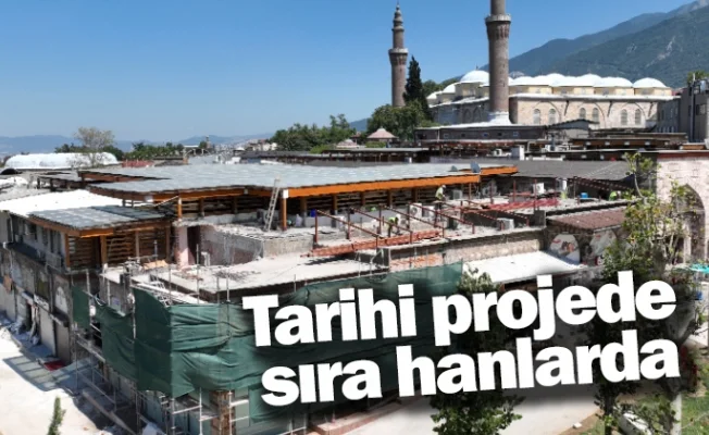 Tarihi projede sıra hanlarda