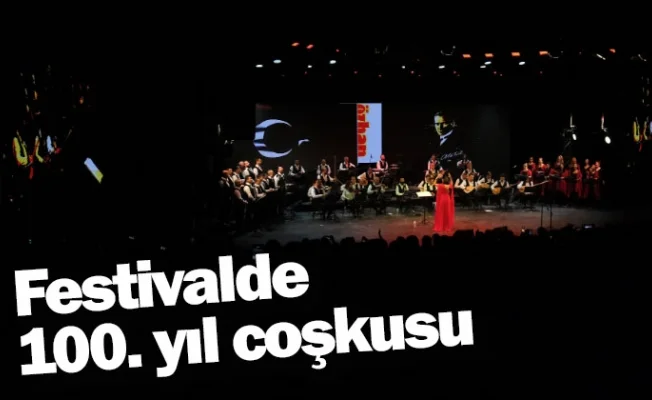 Festivalde 100. yıl coşkusu