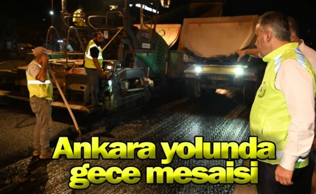 Ankara yolunda gece mesaisi