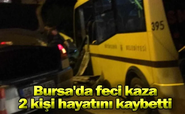 Bursa'da feci kaza: 2 kişi hayatını kaybetti