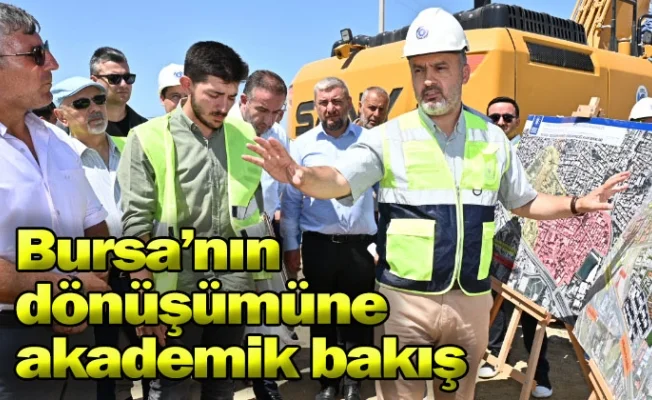 Bursa’nın dönüşümüne akademik bakış