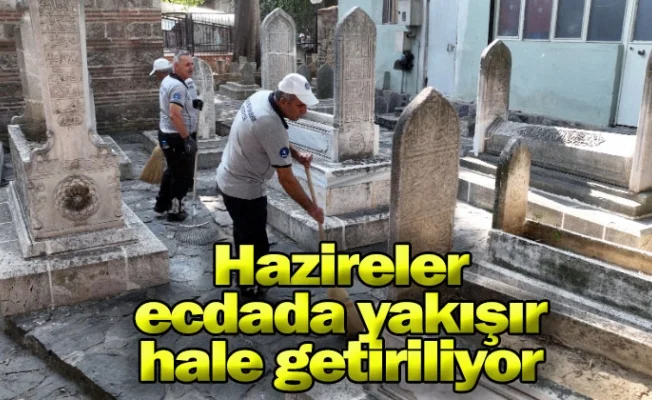 Hazireler ecdada yakışır hale getiriliyor
