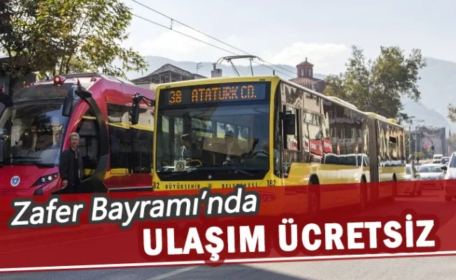 Zafer Bayramı’nda ulaşım ücretsiz