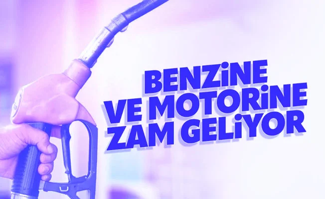 Benzin ve motorine zam geliyor