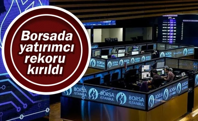 Borsada yatırımcı rekoru kırıldı