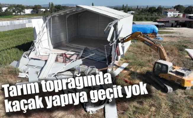 Tarım toprağında kaçak yapıya geçit yok