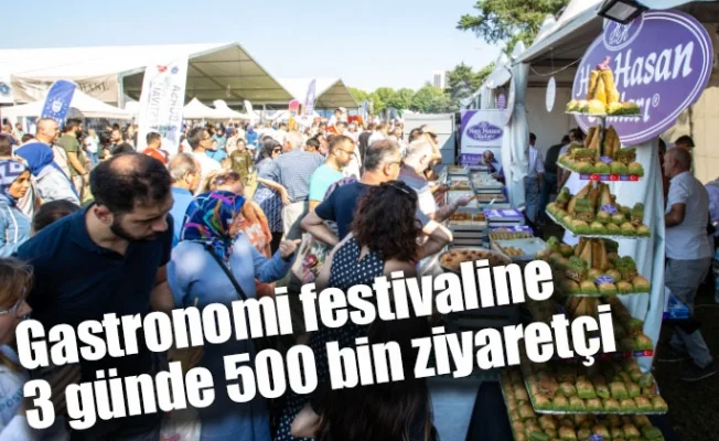 Gastronomi festivaline 3 günde 500 bin ziyaretçi