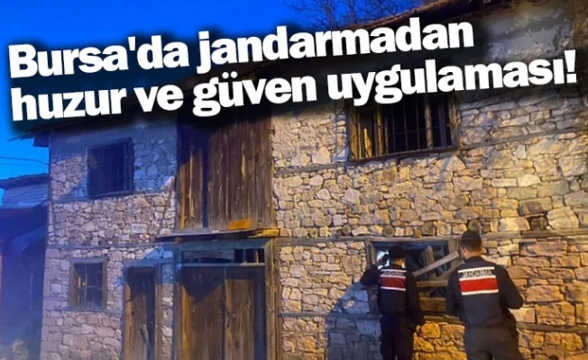 Bursa'da jandarmadan huzur ve güven uygulaması!