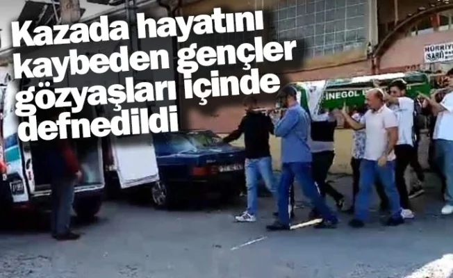 Kazada hayatını kaybeden gençler gözyaşları içinde defnedildi