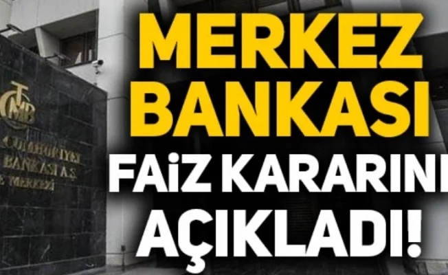 Merkez Bankası faiz kararını açıkladı