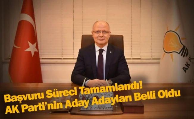 AK Parti’de Belediye Başkan Aday Adayları Belli Oldu