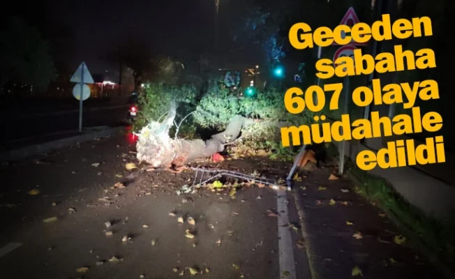 Geceden sabaha 607 olaya müdahale edildi