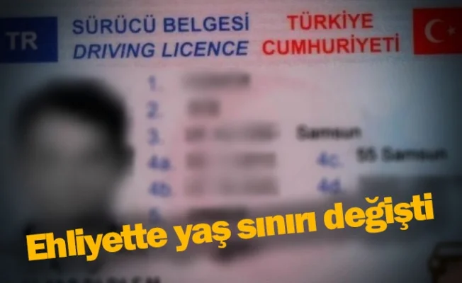 Ehliyette yaş sınırı değişti