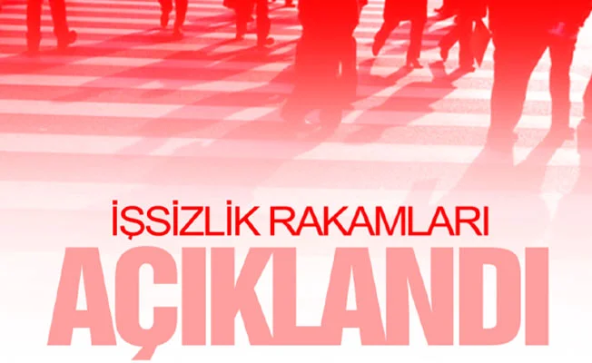 İşsizlik rakamları açıklandı