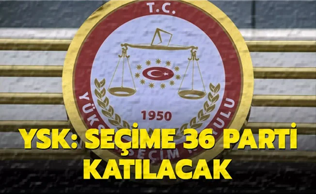 31 Mart'taki yerel seçime 36 siyasi parti katılacak