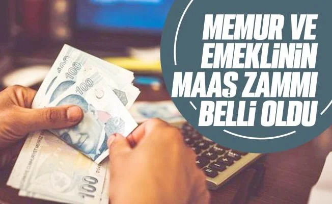 Memur ve emeklinin maaş zammı belli oldu
