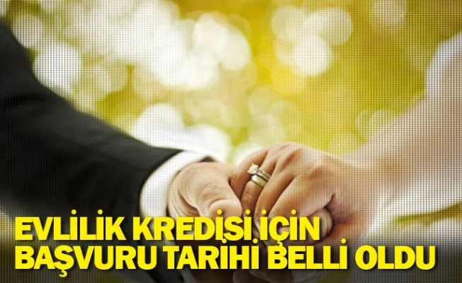 Evlilik kredisi için başvuru tarihi belli oldu