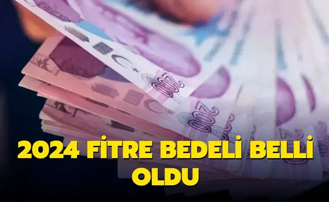 2024 yılı fitre bedeli belli oldu