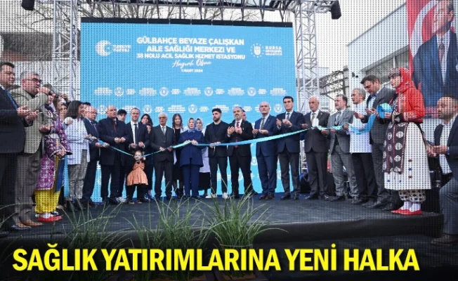 Sağlık yatırımlarına yeni halka